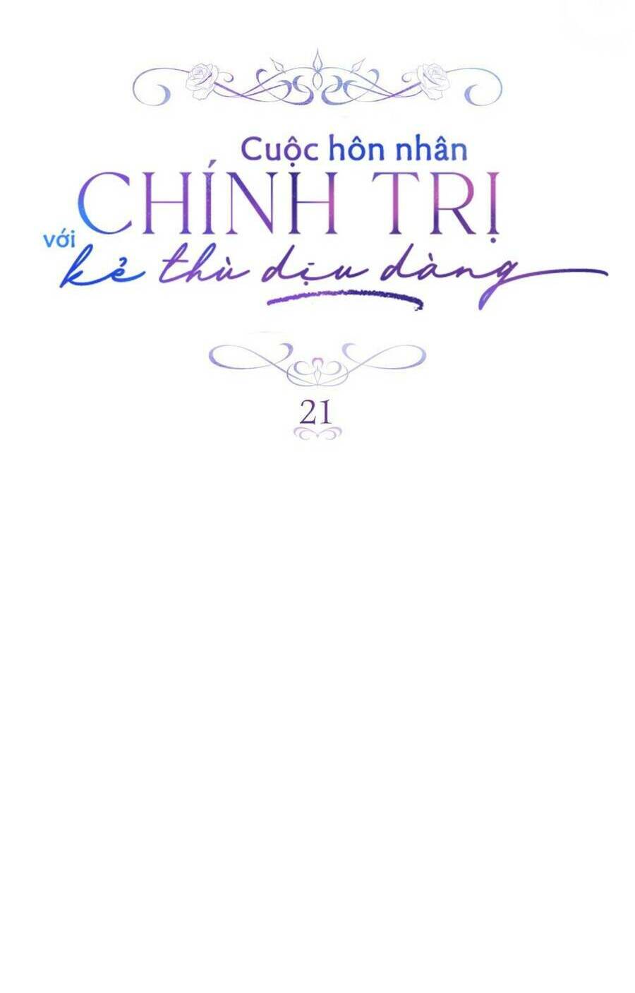 Cuộc Hôn Nhân Chính Trị Với Kẻ Thù Dịu Dàng Chương 21 Ảnh 21