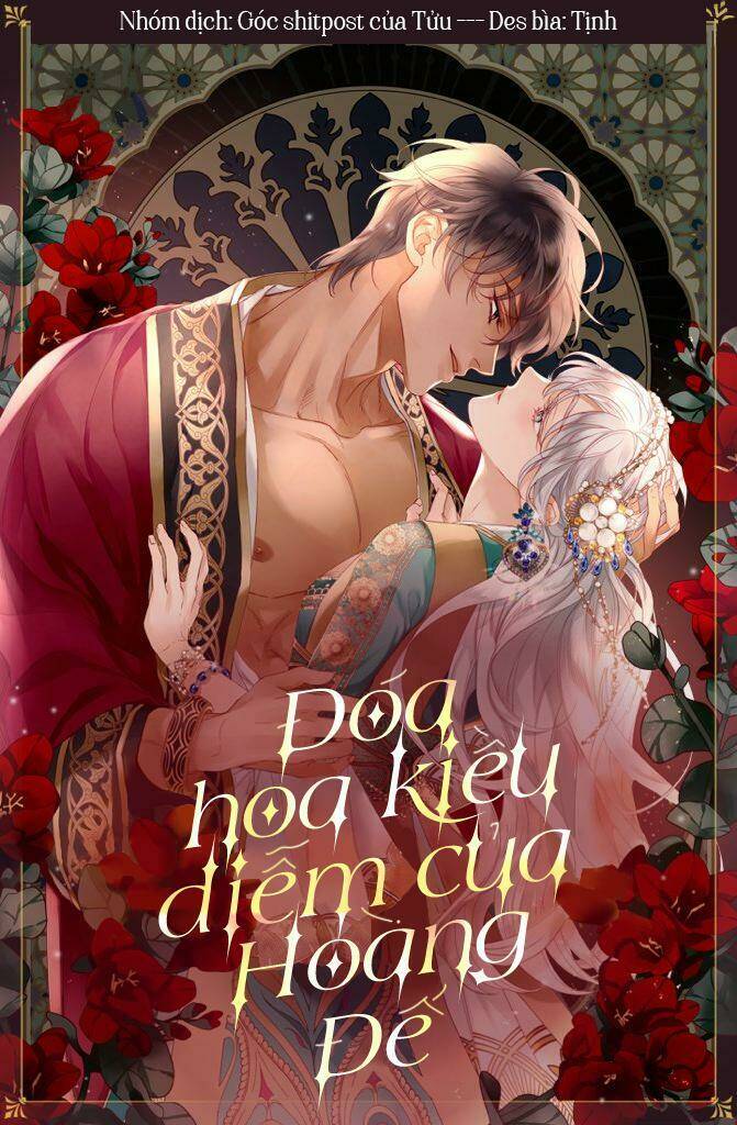Đoá Hoa Kiều Diễm Của Hoàng Đế Chương 0 Ảnh 2