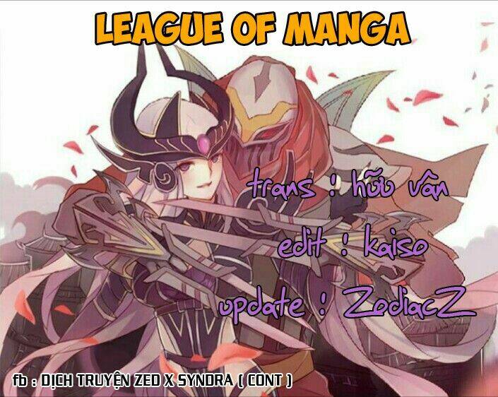 Chuyện Tình Zed X Syndra Phần 4 Chương 5 Ảnh 2