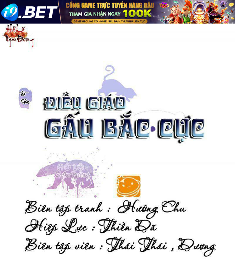 Điều Giáo Gấu Bắc Cực Chương 55 Ảnh 2