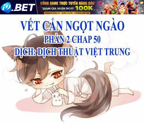 Vết Cắn Ngọt Ngào 2 Chương 51 Ảnh 2