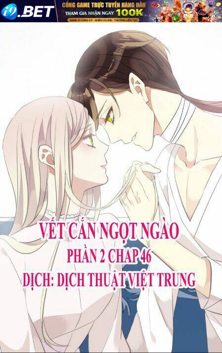 Vết Cắn Ngọt Ngào 2 Chương 47 Ảnh 2