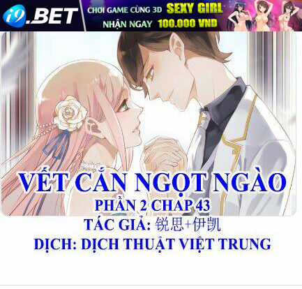 Vết Cắn Ngọt Ngào 2 Chương 44 Ảnh 2
