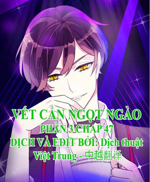 Vết Cắn Ngọt Ngào 3 Chương 47 Ảnh 2