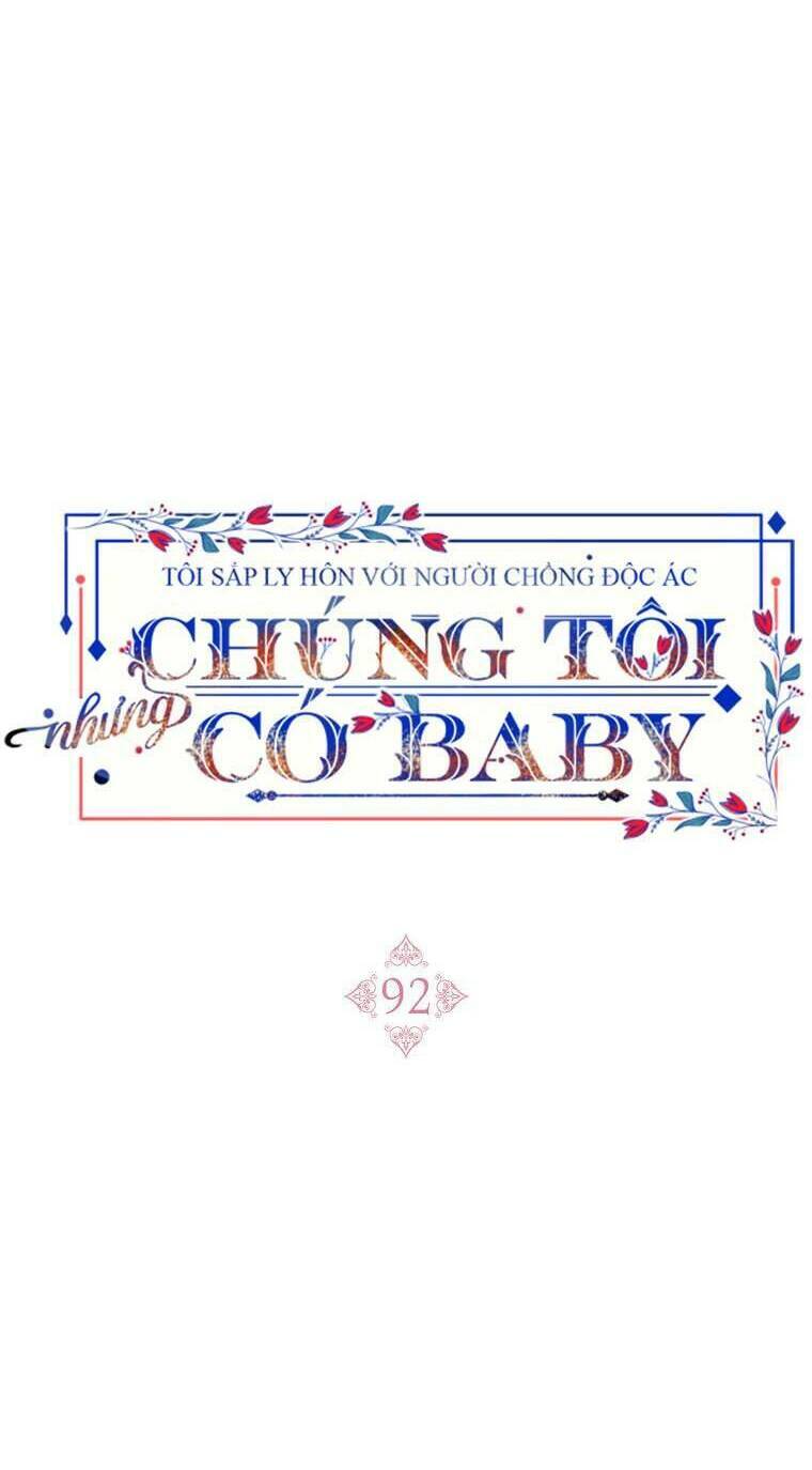 Tôi Sắp Ly Hôn Với Người Chồng Độc Ác, Nhưng Chúng Tôi Có Baby Chương 92 Ảnh 52