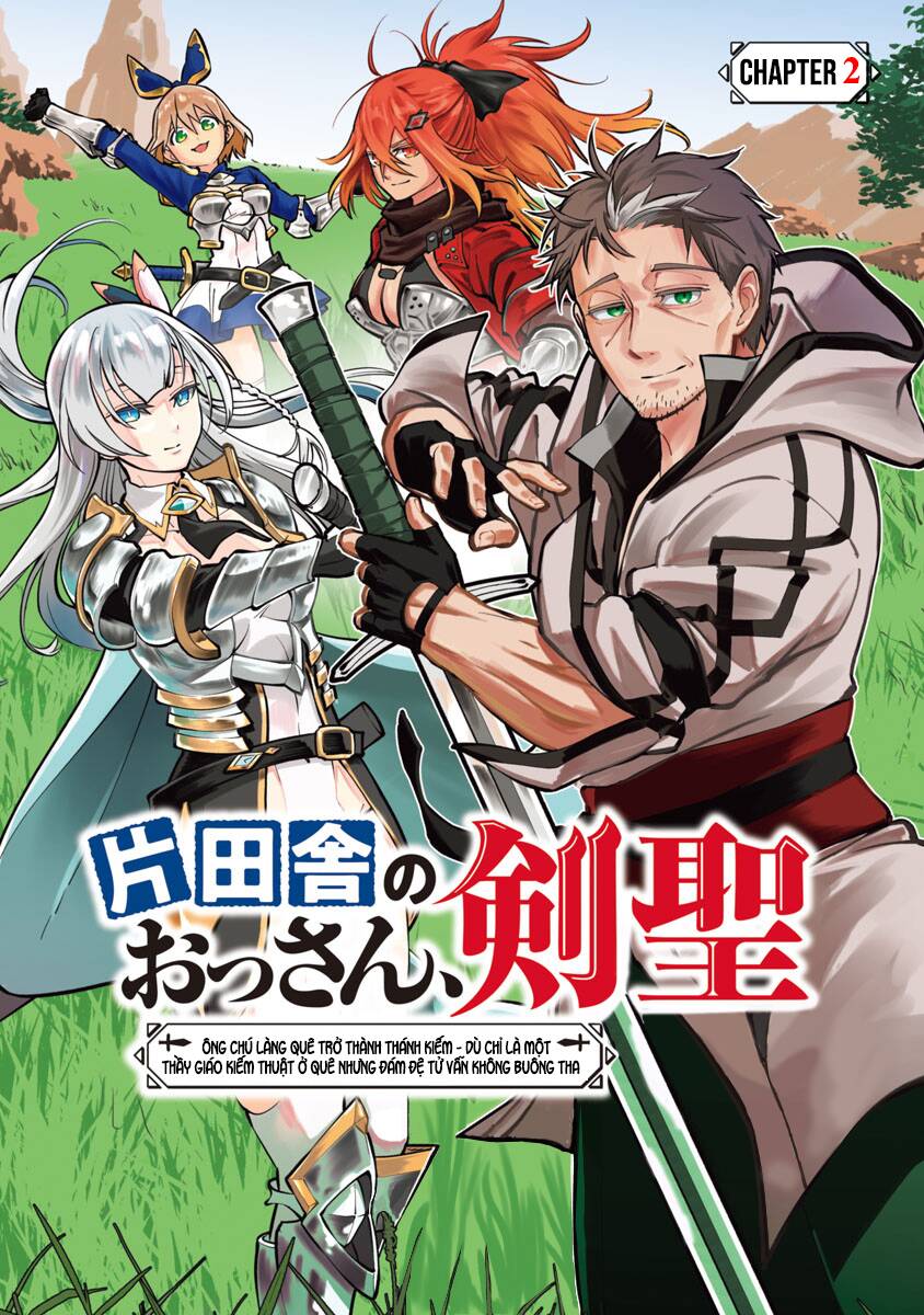 Katainaka No Ossan, Kensei Ni Naru ~Tada No Inaka No Kenjutsu Shihan Datta No Ni, Taiseishita Deshi-Tachi Ga Ore Wo Hottekurenai Ken~ Chương 2 Ảnh 2