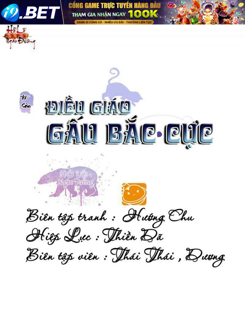 Điều Giáo Gấu Bắc Cực Chương 56 Ảnh 2