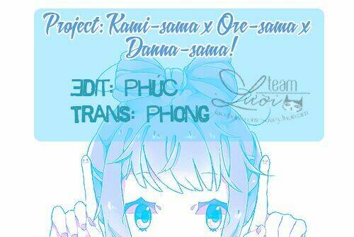 Kami-Sama X Ore-Sama X Danna-Sama! Chương 11 Ảnh 3