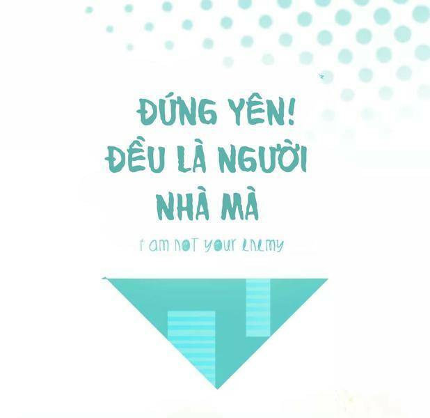 Đứng Yên! Đều Là Người Nhà Cả Mà! Chương 0 Ảnh 26