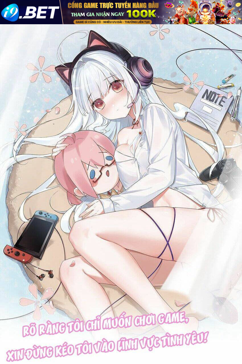 Rõ Ràng Tôi Chỉ Muốn Chơi Game, Xin Đừng Kéo Tôi Vào Lĩnh Vực Tình Yêu Chương 2 Ảnh 2