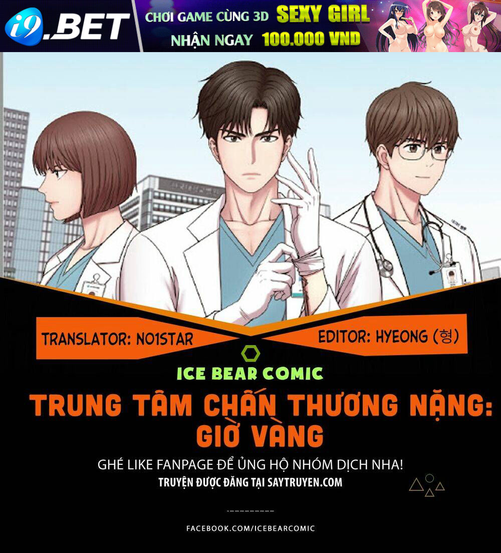 Trung Tâm Chấn Thương Nặng : Giờ Vàng Chương 6 Ảnh 2