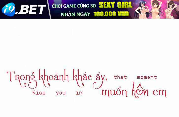 Trong Khoảnh Khắc Ấy, Muốn Hôn Em Chương 5 Ảnh 2