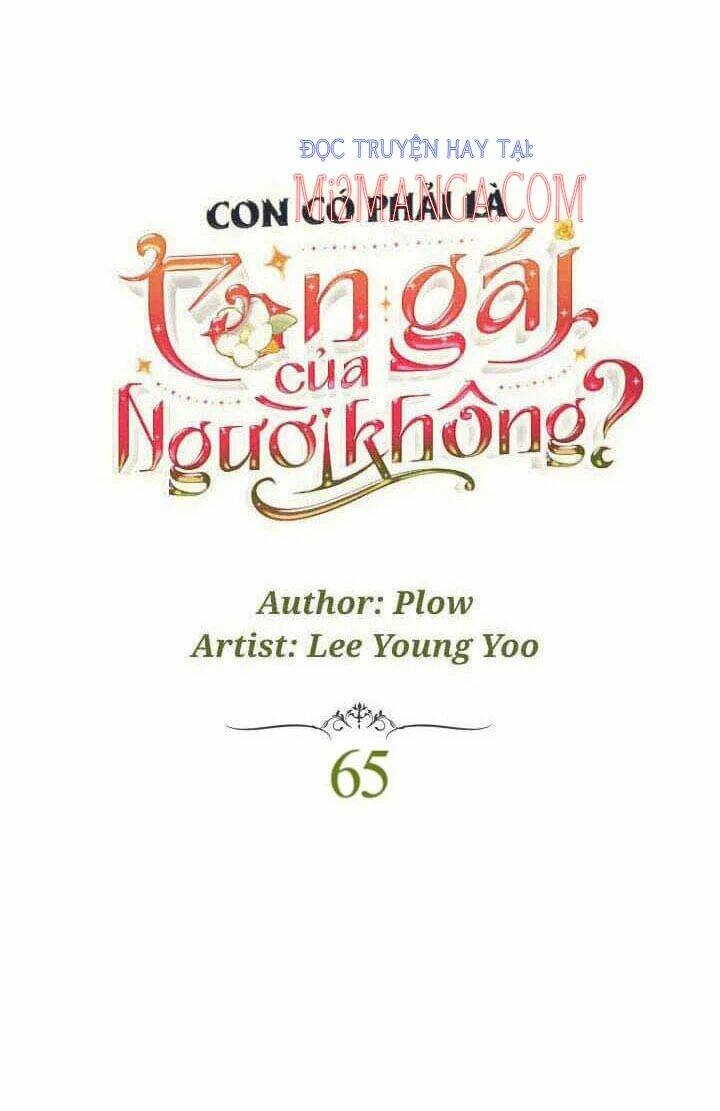 Con Có Phải Con Là Con Gái Của Ngài Không? Chương 65 Ảnh 7