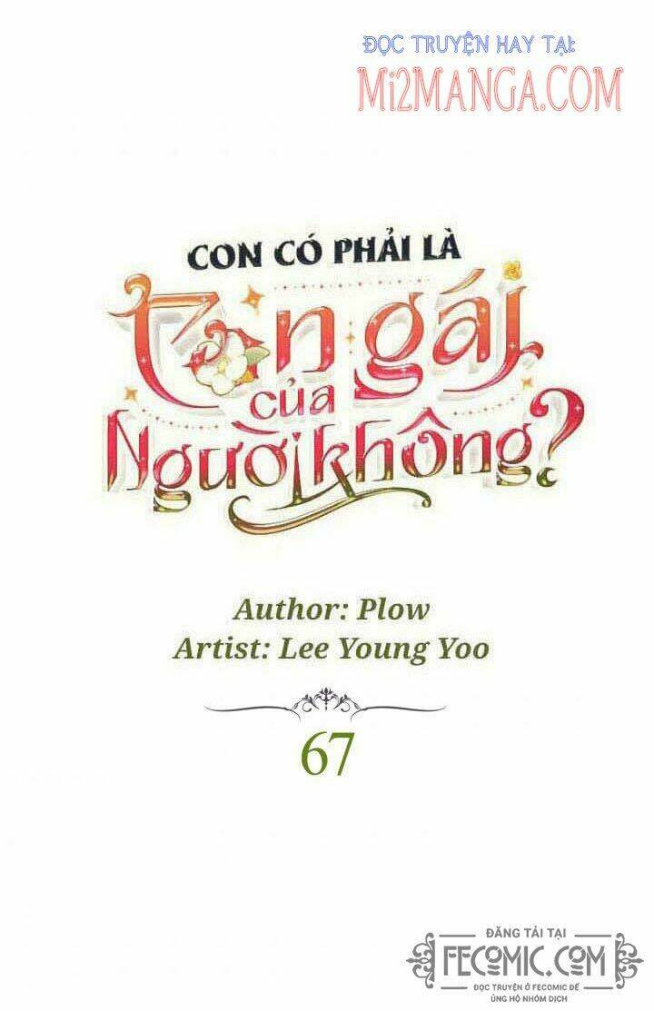 Con Có Phải Con Là Con Gái Của Ngài Không? Chương 67 Ảnh 2
