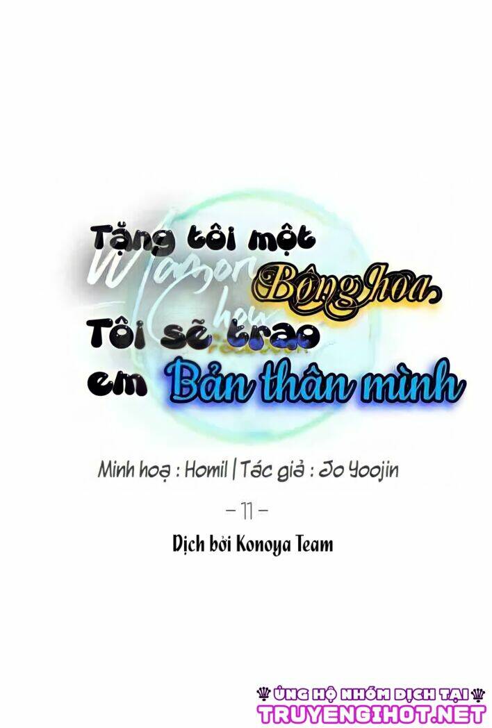Tặng Tôi Một Đoá Hoa, Tôi Sẽ Trao Em Bản Thân Mình Chương 11 Ảnh 4
