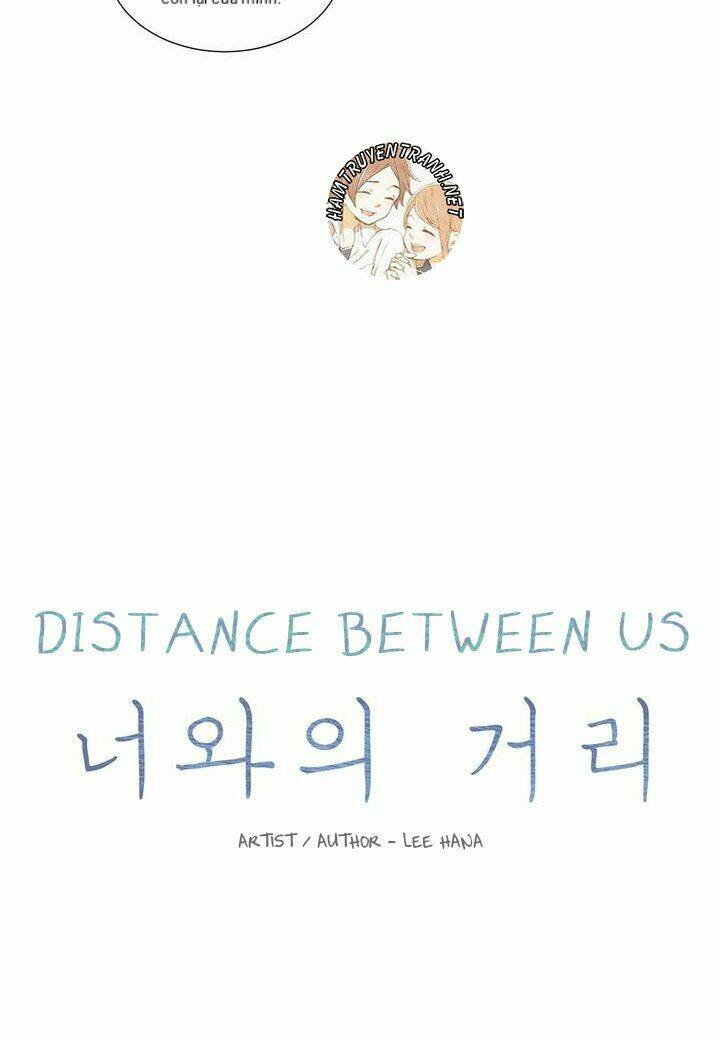 Distance Between Us Chương 1 Ảnh 9