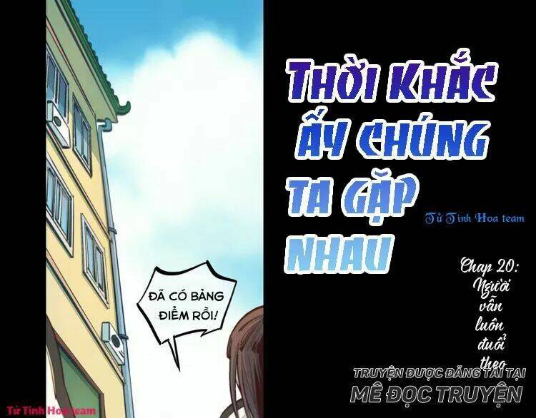 Thời Khắc Ấy, Chúng Ta Gặp Nhau Chương 20 Ảnh 2