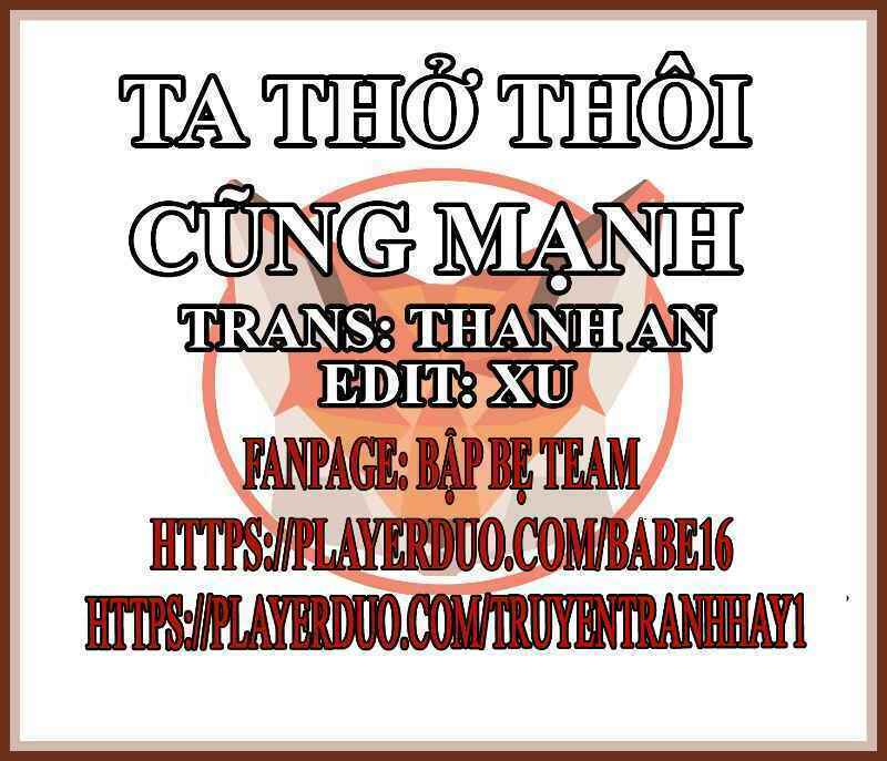 Tôi Thở Cũng Có Thể Mạnh Hơn Chương 46 Ảnh 2