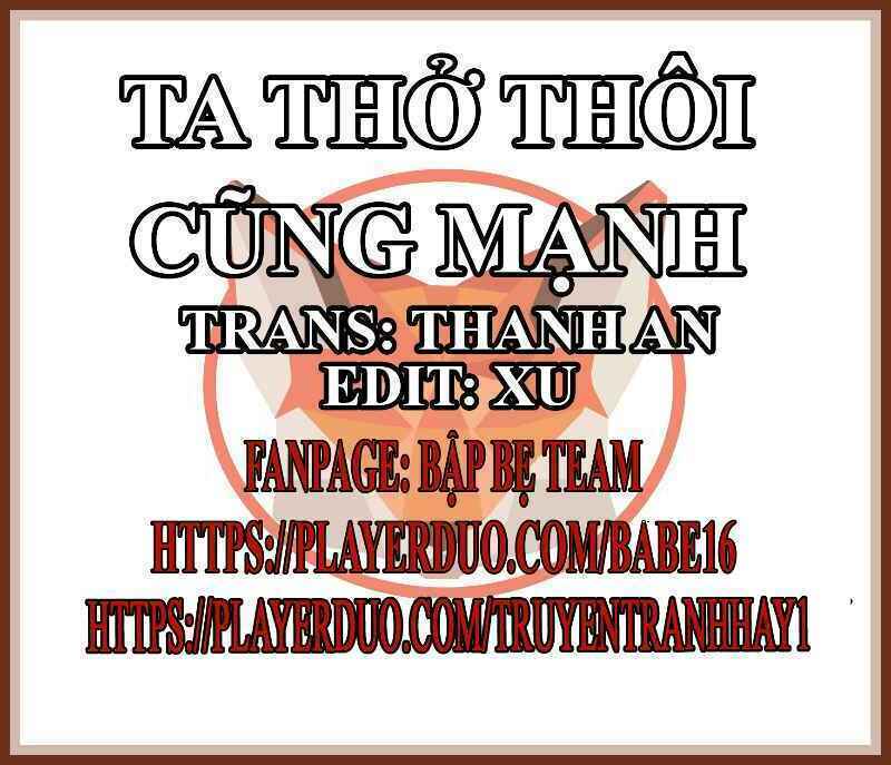 Tôi Thở Cũng Có Thể Mạnh Hơn Chương 48 Ảnh 2