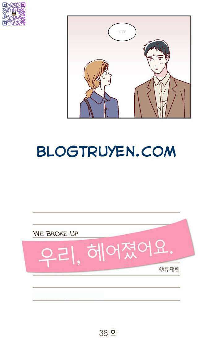 We Broke Up Chương 38 Ảnh 11