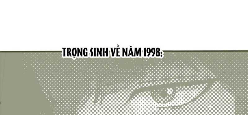 Trùng Sinh Về 1998, Yêu Đương Không Bằng Trở Nên Lớn Mạnh Chương 0 Ảnh 73
