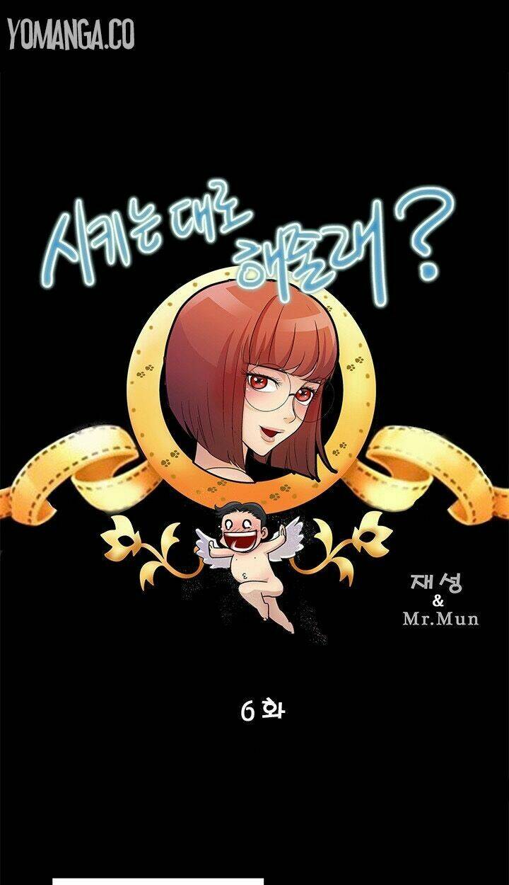 Cậu Sẽ Làm Như Tôi Nói Chứ? Chương 6 Ảnh 3