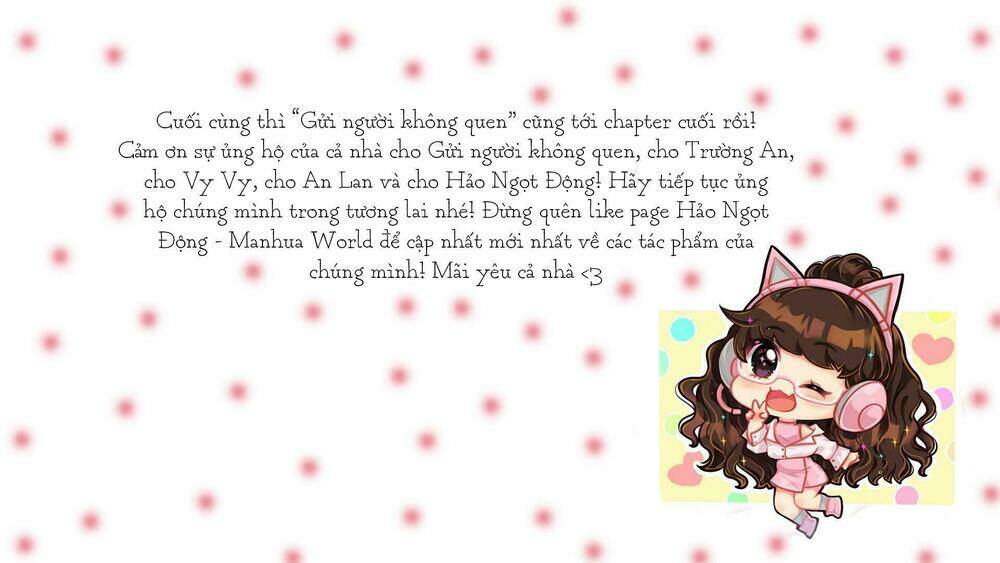 Gửi Người Không Quen Chương 40 Ảnh 32