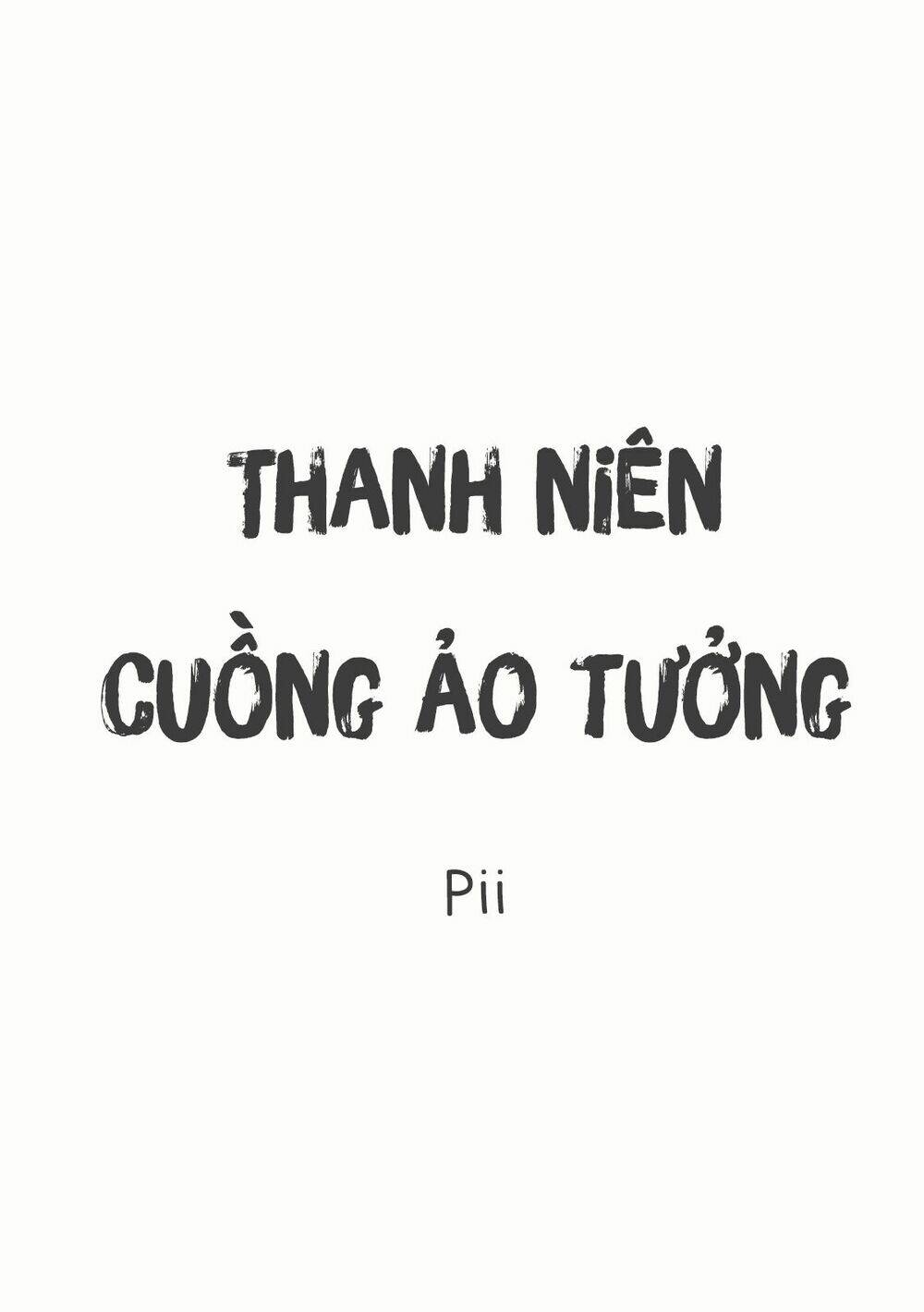 Thanh Niên Cuồng Ảo Tưởng Chương 1 Ảnh 4