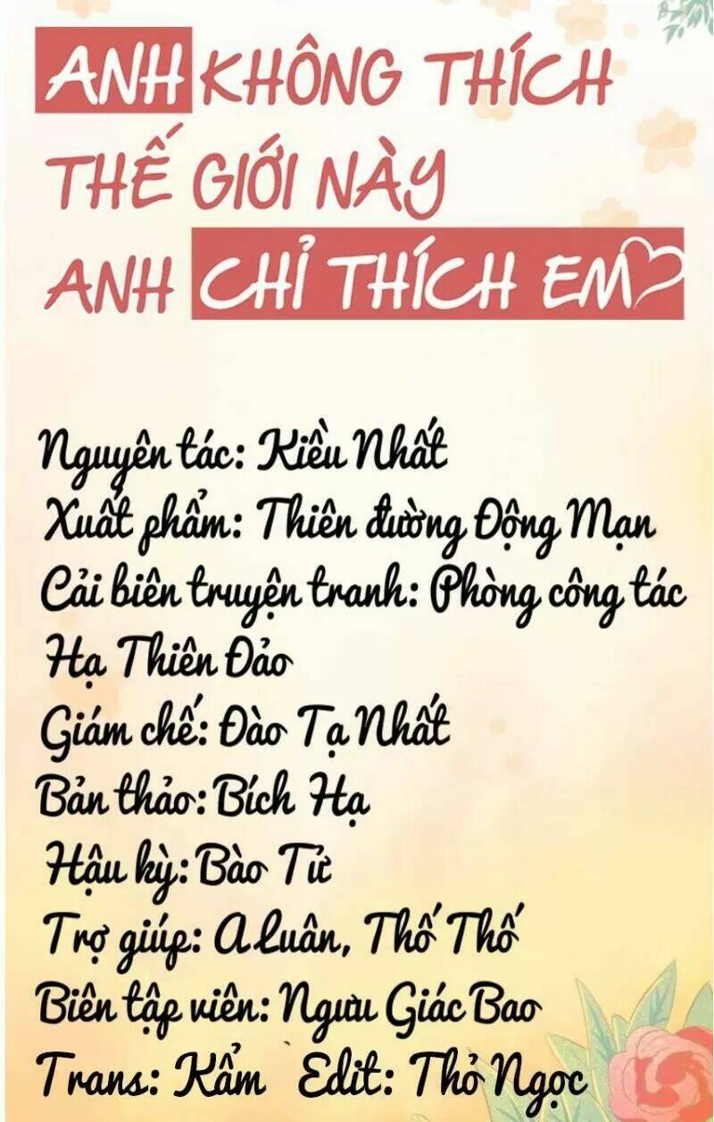 Anh Không Thích Thế Giới Này, Anh Chỉ Thích Em Chương 34 Ảnh 6