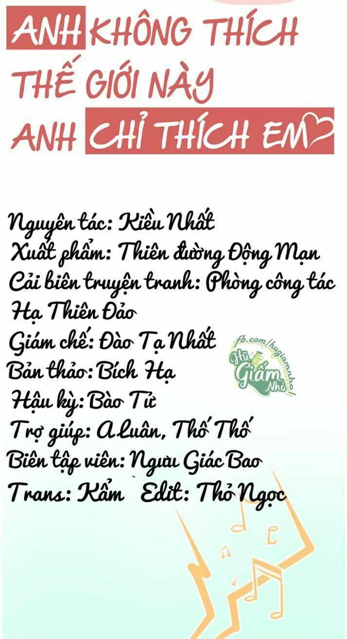 Anh Không Thích Thế Giới Này, Anh Chỉ Thích Em Chương 29 Ảnh 10