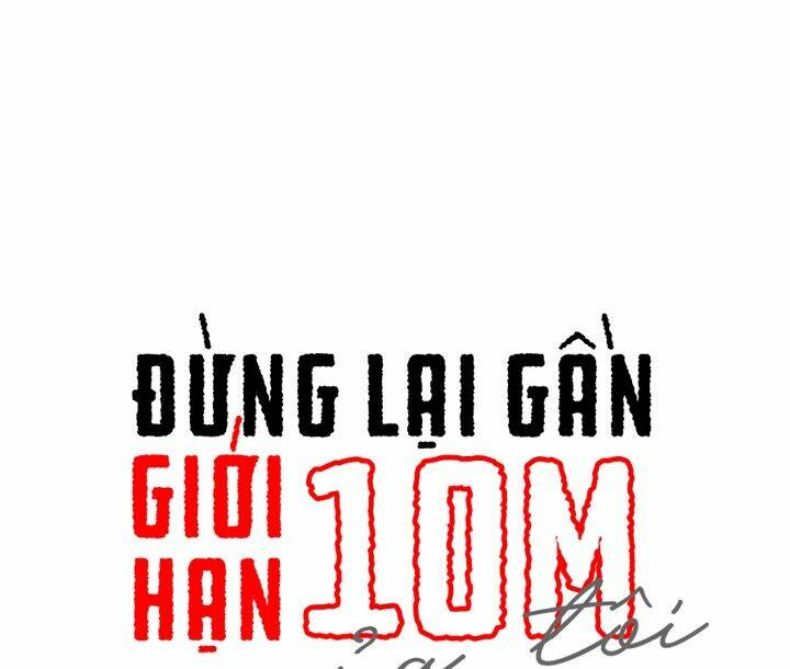 Đừng Lại Gần Giới Hạn 10m Của Tôi Chương 58 Ảnh 18