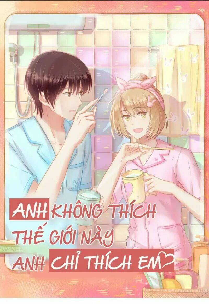 Anh Không Thích Thế Giới Này, Anh Chỉ Thích Em Chương 45 Ảnh 2