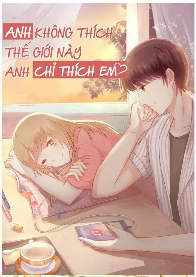 Anh Không Thích Thế Giới Này, Anh Chỉ Thích Em Chương 28 Ảnh 3