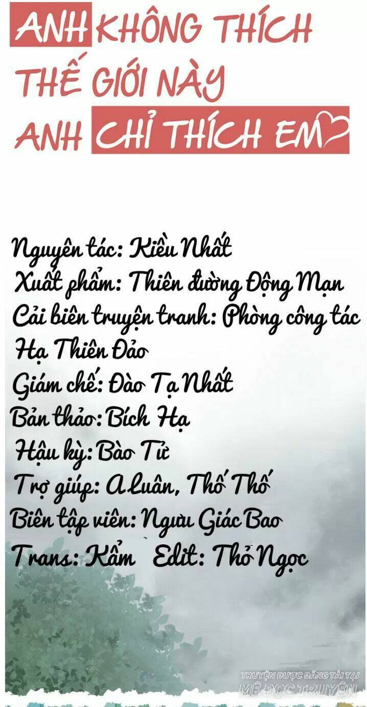 Anh Không Thích Thế Giới Này, Anh Chỉ Thích Em Chương 30 Ảnh 13