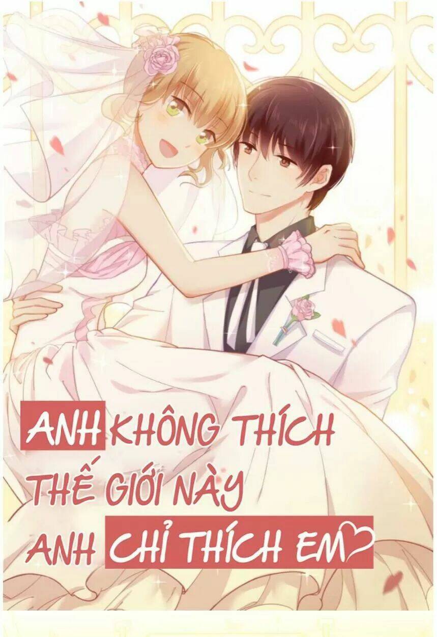 Anh Không Thích Thế Giới Này, Anh Chỉ Thích Em Chương 35 Ảnh 46