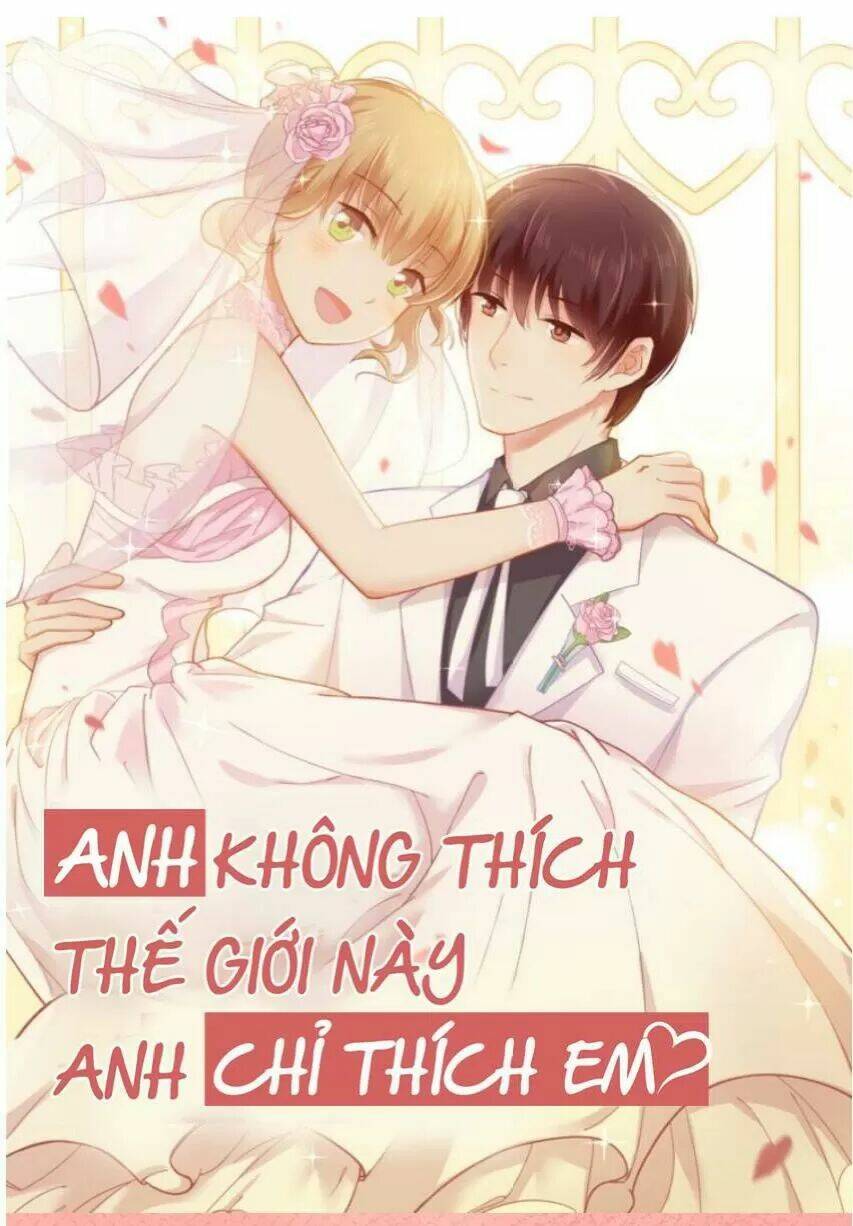 Anh Không Thích Thế Giới Này, Anh Chỉ Thích Em Chương 34 Ảnh 34