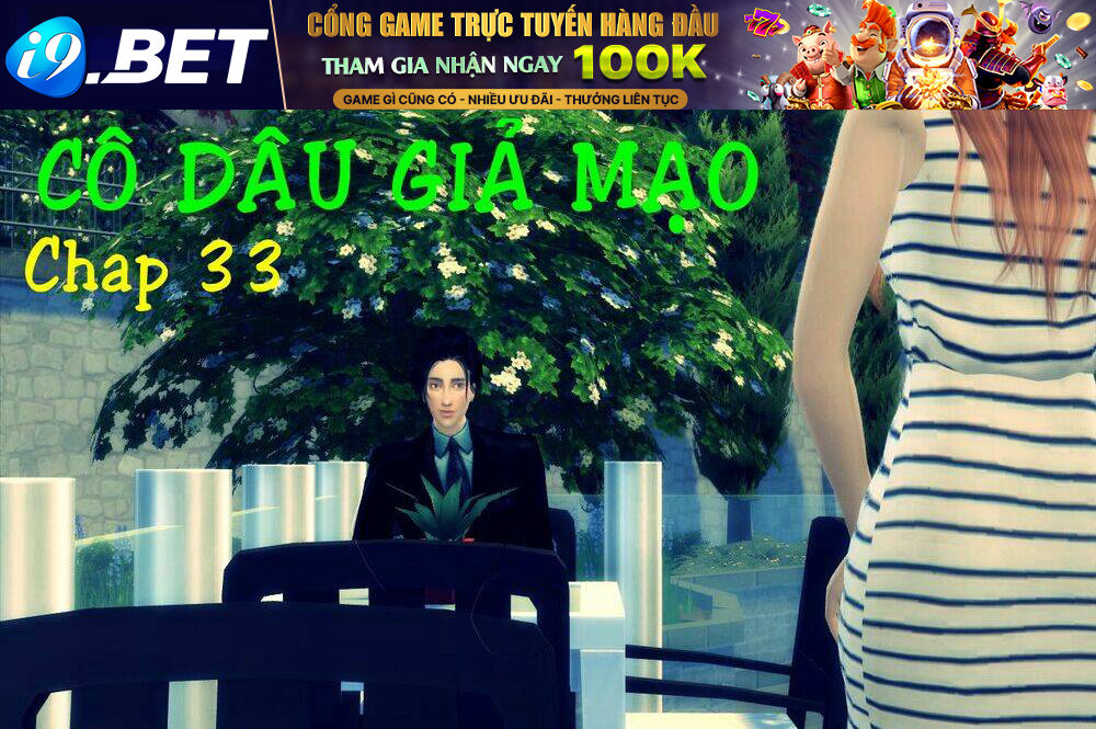 Cô Dâu Giả Mạo [Truyện Sims] Chương 33 Ảnh 2