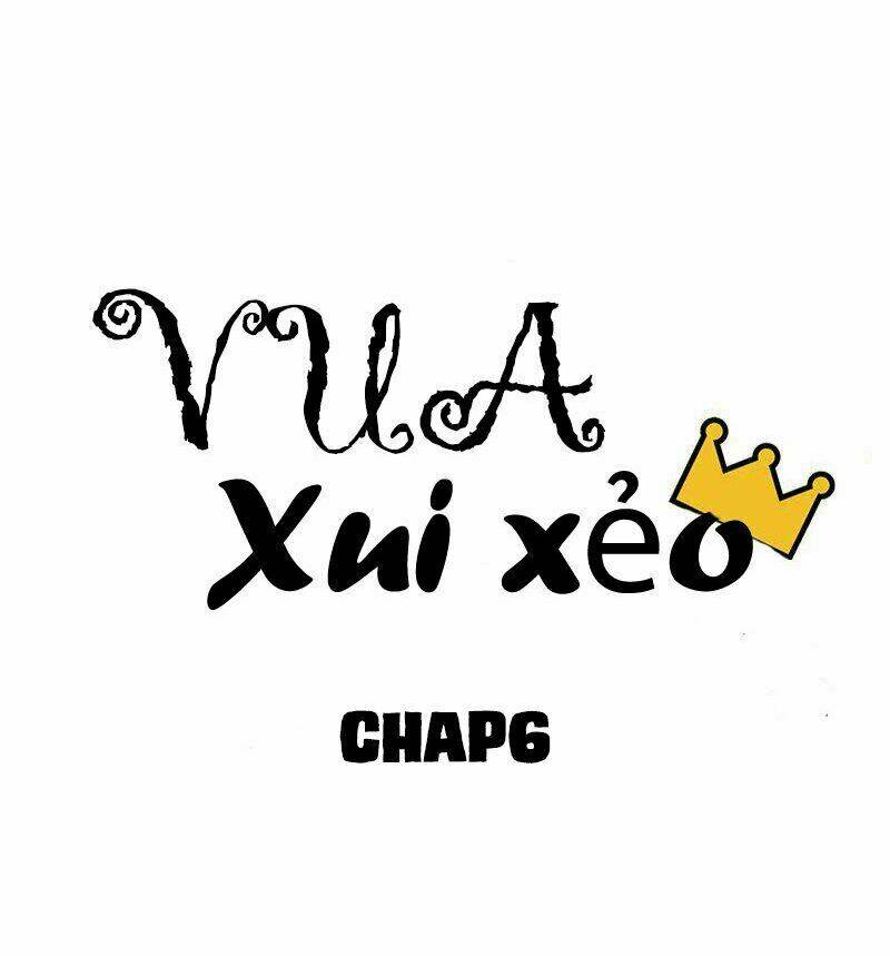Vua Xui Xẻo Chương 6 Ảnh 7