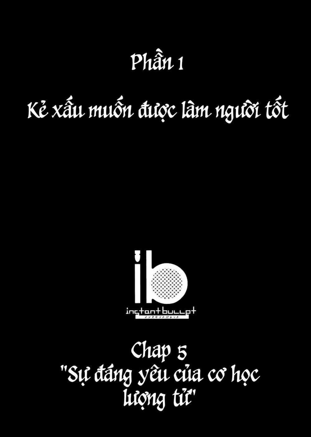 Ib - Instant Bullet Chương 5 Ảnh 6