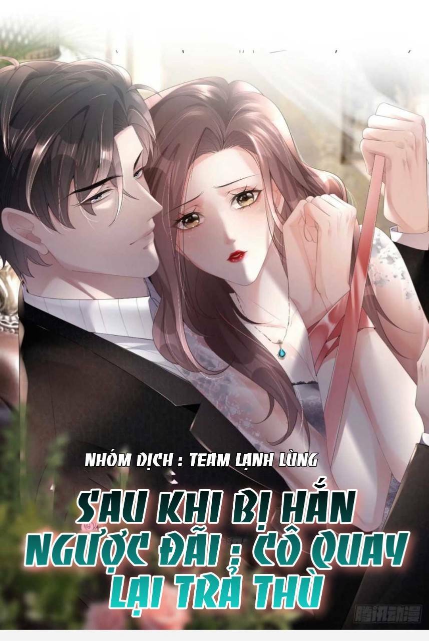 Sau Khi Bị Hắn Ngược Đãi : Cô Quay Lại Trả Thù Chương 3 Ảnh 3