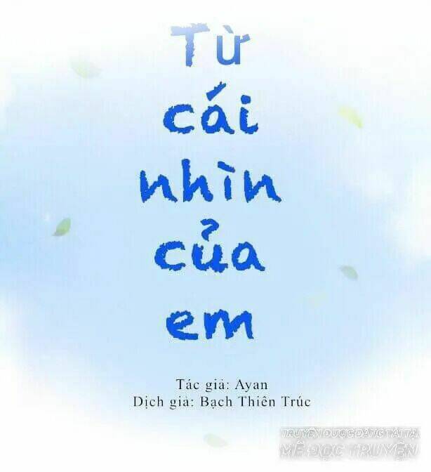 Từ Cái Nhìn Của Em Chương 18 Ảnh 3
