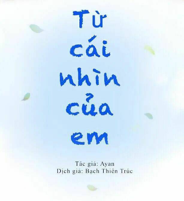 Từ Cái Nhìn Của Em Chương 16 Ảnh 3