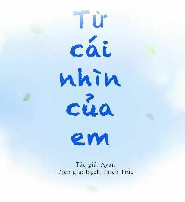 Từ Cái Nhìn Của Em Chương 20 Ảnh 3