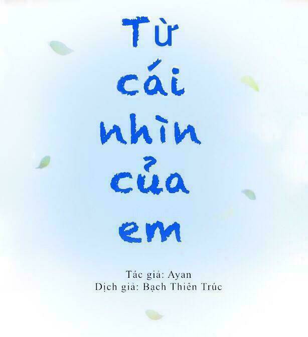 Từ Cái Nhìn Của Em Chương 17 Ảnh 3