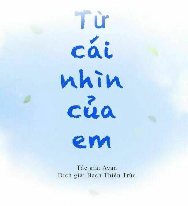 Từ Cái Nhìn Của Em Chương 21 Ảnh 3
