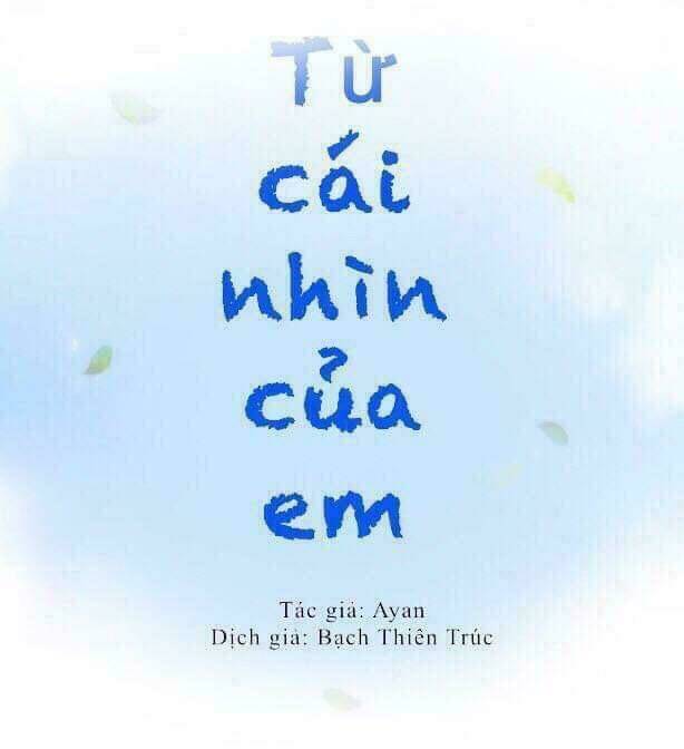 Từ Cái Nhìn Của Em Chương 36 Ảnh 3