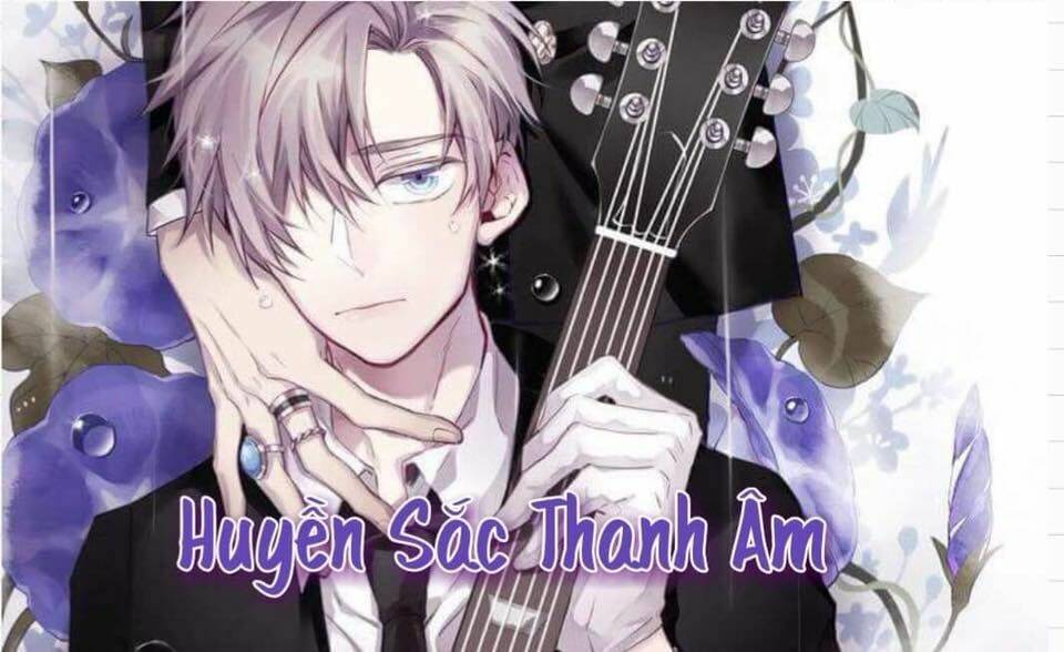 Huyền Sắc Thanh Âm Chương 0 Ảnh 3