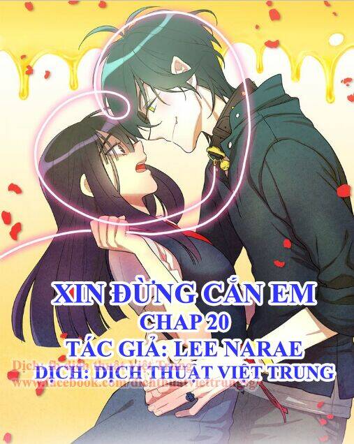 Xin Đừng Cắn Em Chương 20 Ảnh 2