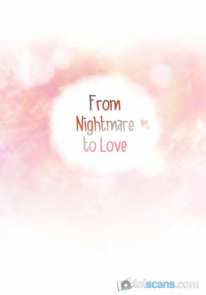 From Nightmare To Love Chương 4 Ảnh 17