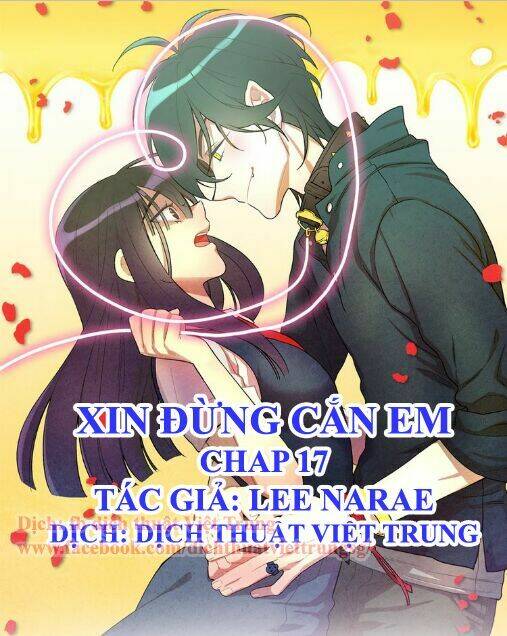 Xin Đừng Cắn Em Chương 17 Ảnh 2